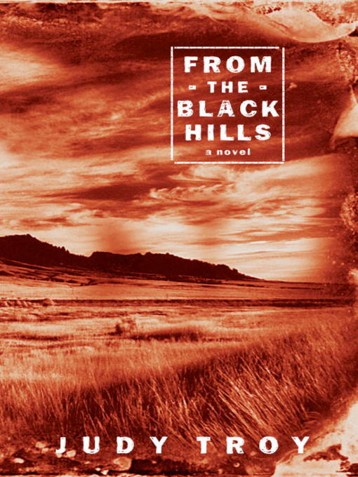 Title details for From the Black Hills by Judy Troy - Available